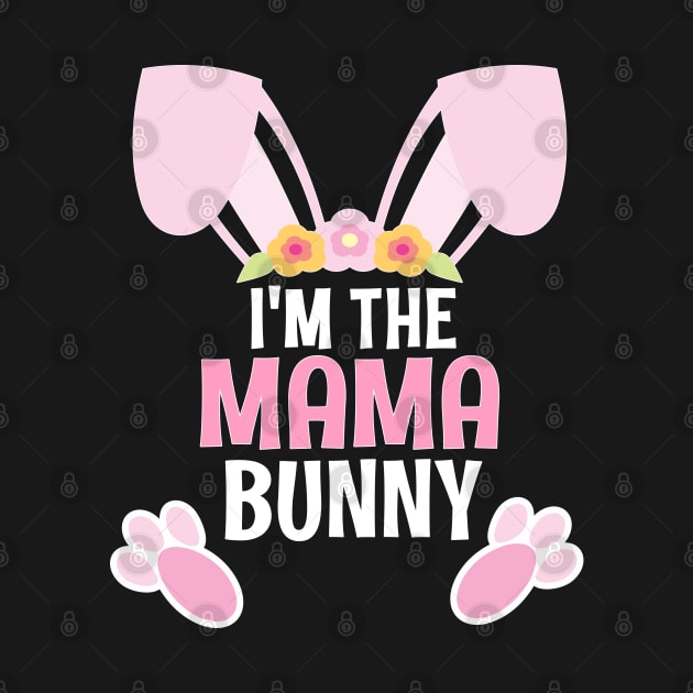 I'm The Mama Bunny Easter Family Matching Apparel by alcoshirts