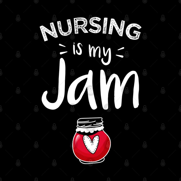 Nursing is my Jam | Funny RN Nurse Gift for Women by qwertydesigns