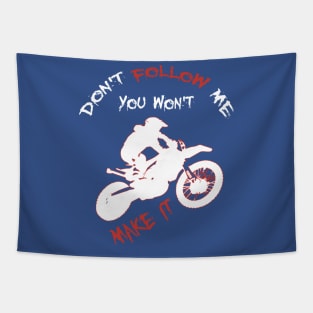 Don't Follow Me You Won't Make It - Funny motorcycle Design - super gift for motorcycle lovers Tapestry