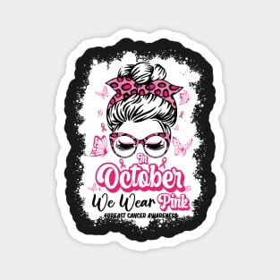 In October We Wear Pink Messy Bun Breast Cancer Awareness Magnet