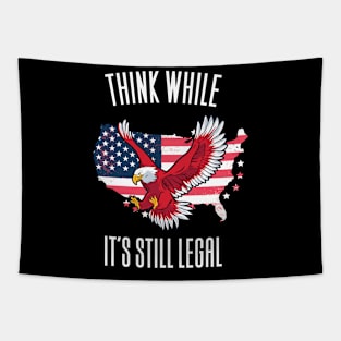 Think While It's Still Legal Tapestry