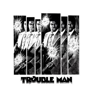 Trouble Man T-Shirt