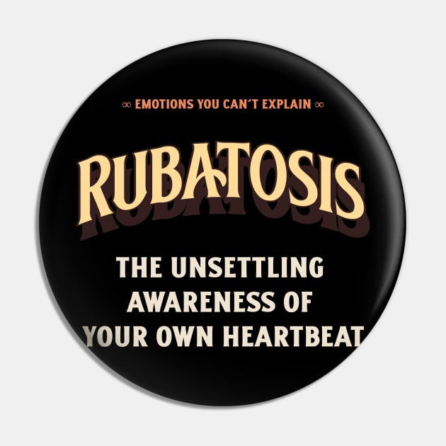 Emotions You Can't Explain Rubatosis Pin by TV Dinners