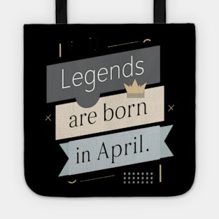 Legends are born in April 2024 Tote