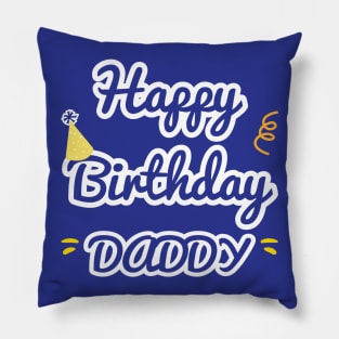 Happy Birthday Daddy Pillow