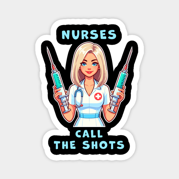 Nurses call the shots, cute nurse with huge syringes funny graphic t-shirt for Nurses Magnet by Cat In Orbit ®