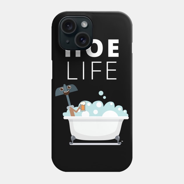 Hoe Life Phone Case by JKA