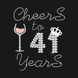 Girl Queen Drink Wine Cheers To 41 Years Old Happy Birthday T-Shirt