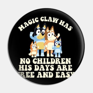 Magic Claw Has No Children His Days Are Free And Easy Bluey Pin