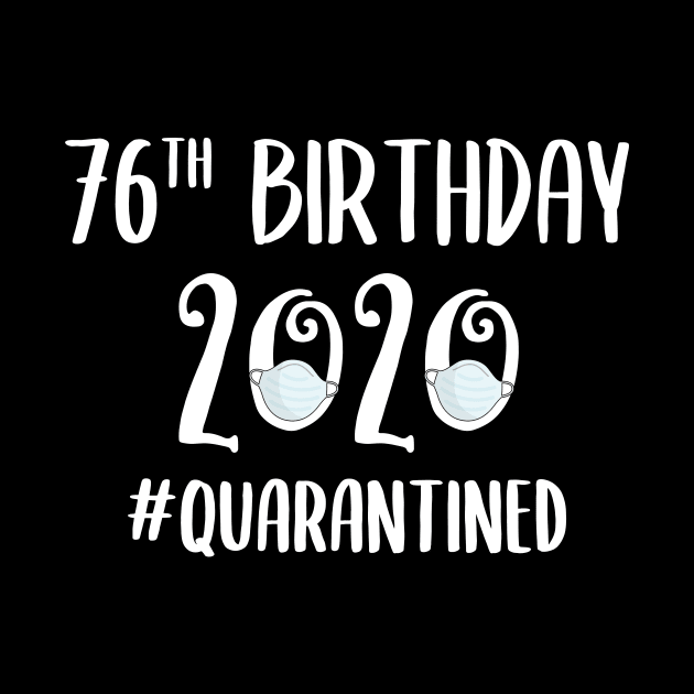 76th Birthday 2020 Quarantined by quaranteen