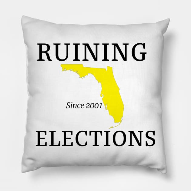 Florida Ruining Elections since 2001 Pillow by MainsleyDesign