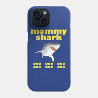 Mommy shark dod dod dod t-shirt Phone Case