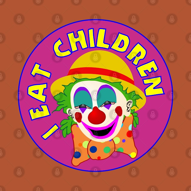 I eat children clown by MadmanDesigns