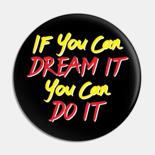 DREAM AND DO IT! Pin