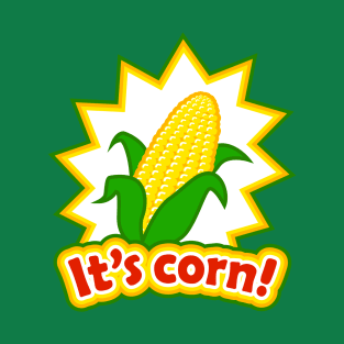 It's corn! T-Shirt