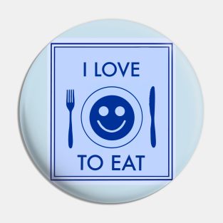 I love to eat sign Pin