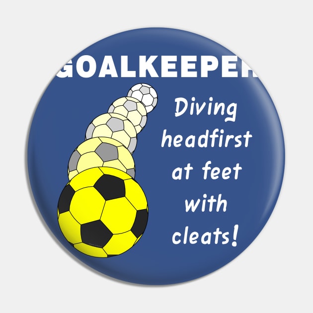 Soccer Goalkeeper White Text Pin by Barthol Graphics