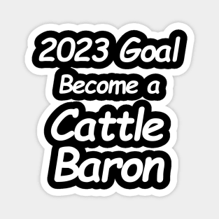 2023 Goal Cattle Baron Magnet