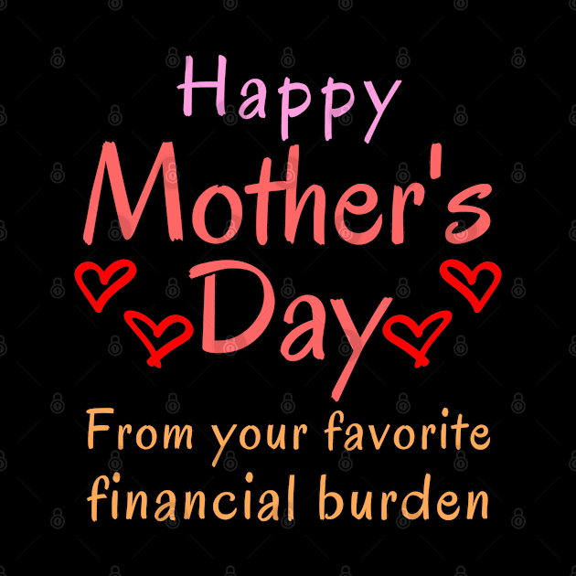 Happy Mother's Day from your Favorite Financial Burden by Try It