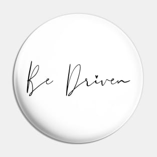 Be Driven Pin