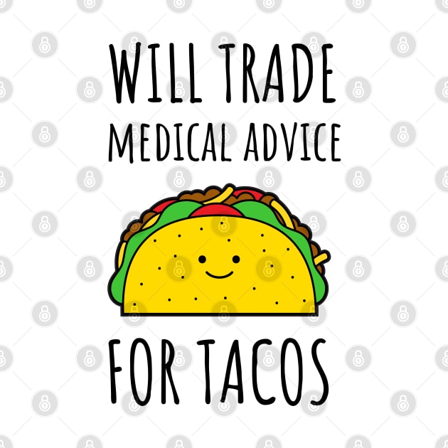 Will Trade Medical Advice For Tacos by juinwonderland 41