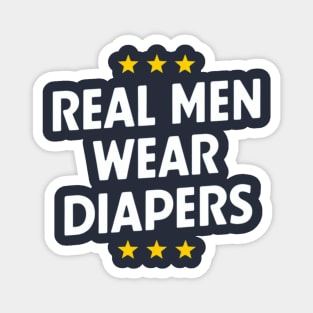Real Men Wear Diapers Magnet