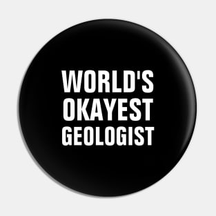 World's Okayest Geologist Pin