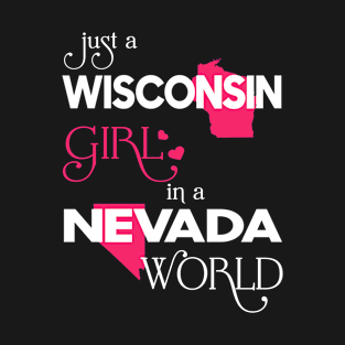 Just a Wisconsin Girl In a Nevada World T-Shirt