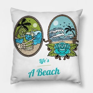 Life's a beach Pillow