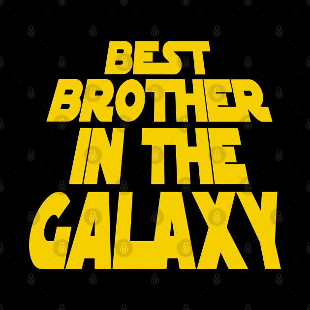 Best Brother in the Galaxy by MBK