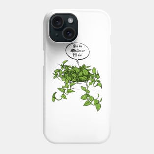 Needy Pothos Phone Case