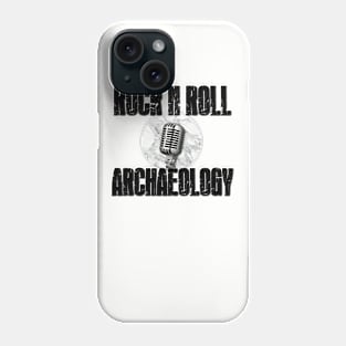 Rock N Roll Archaeology Phone Case