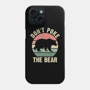 Don't Poke the Bear Funny Bear Vintage Theme Lover Phone Case