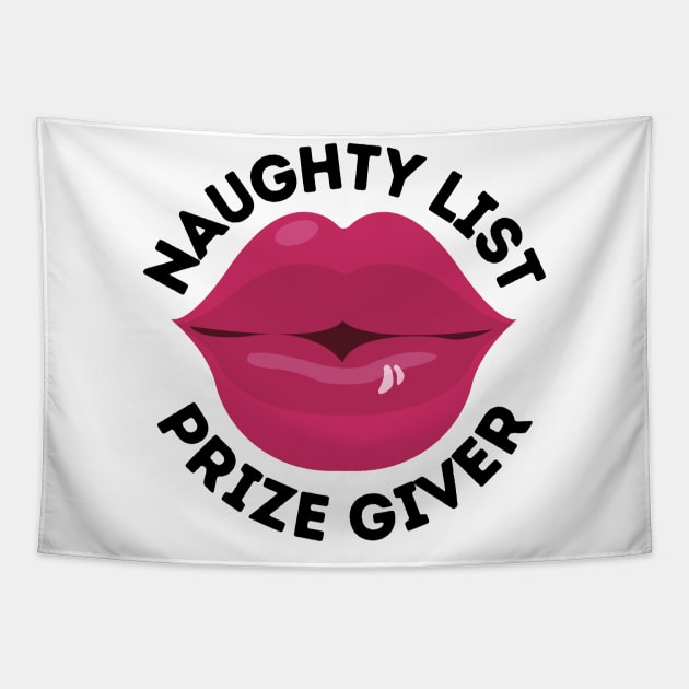 Naughty List Prize Giver Funny Christmas Gift I've Been Naughty and I Don't Regret Being Naughty Big Kiss Naughty Kisses Big Red Lips Tapestry by nathalieaynie