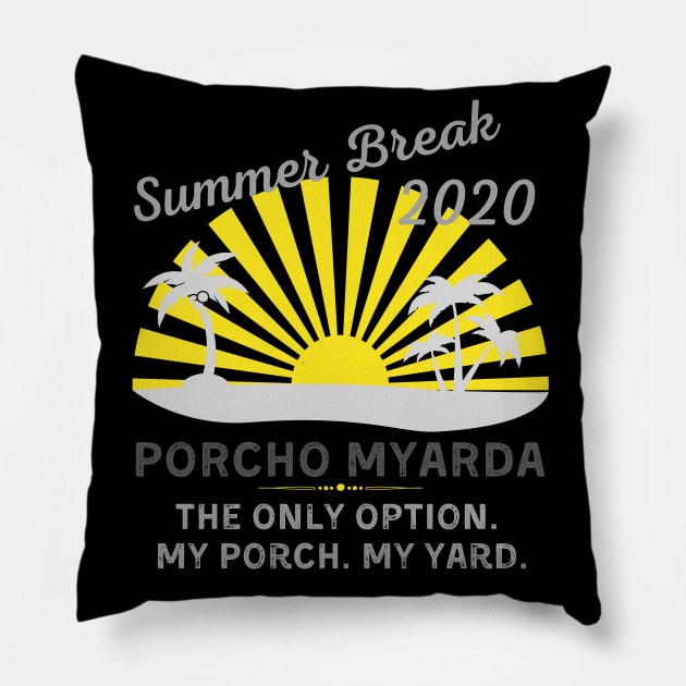 Summer Break 2020 Porcho Myarda Pillow by MalibuSun