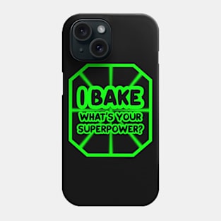 I bake, what's your superpower? Phone Case