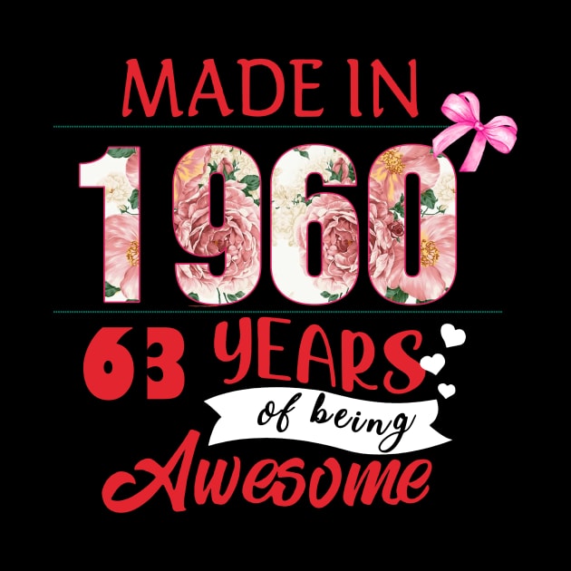 Flower Made In 1960 63 Years Of Being Awesome by Gearlds Leonia