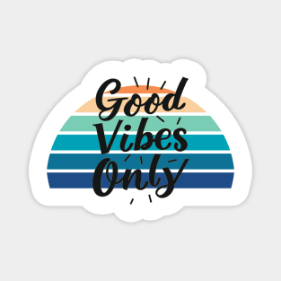 Good Vibes Only Magnet