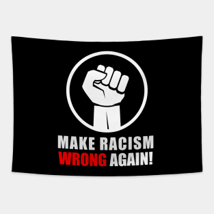 make racism wrong again T-Shirt Tapestry