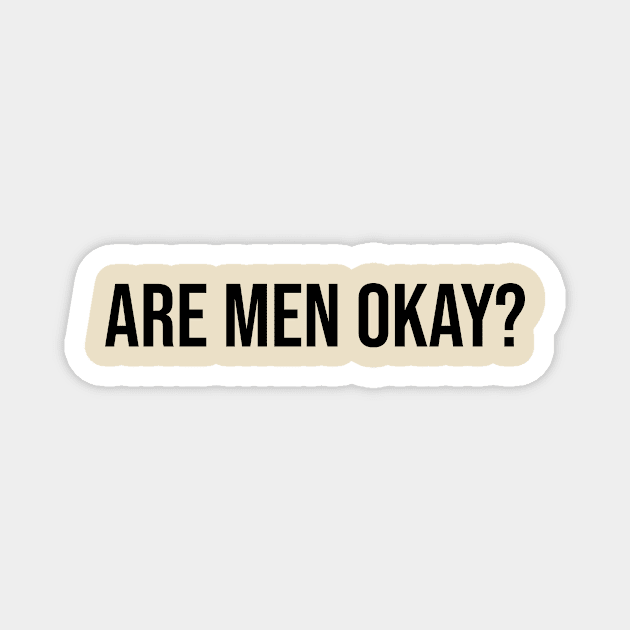 Are Men Okay? Magnet by NickiPostsStuff