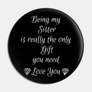 Being My Sister Is Really The Only Gift You Need sister gift for best sister for her Pin