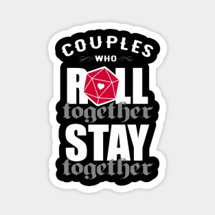 Couples Who Roll Together Stay Together Magnet