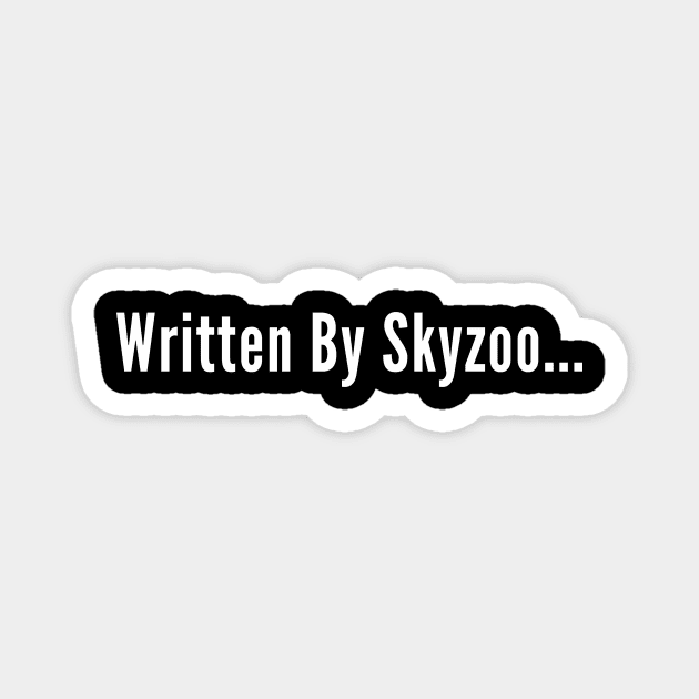 Written by Skyzoo Magnet by FirstGenerationRich