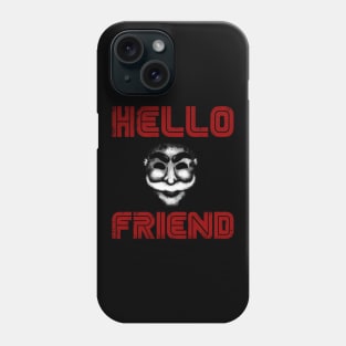 Hello Friend Phone Case