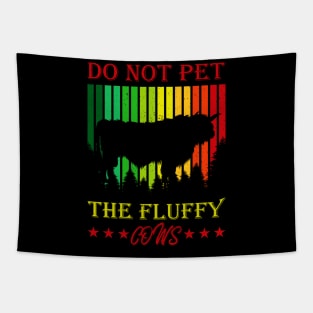 do not pet the fluffy cows Tapestry