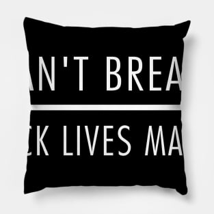 I can’t breathe black lives matter Pillow