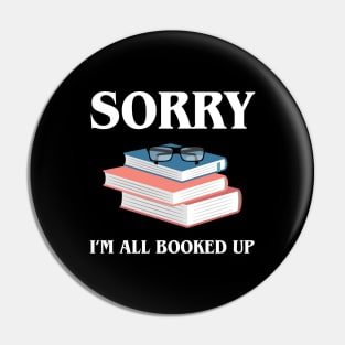 Sorry Im All Booked Up Bookworm Quotes Pin