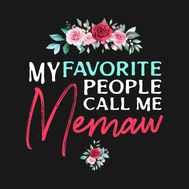 my favorite people call me memaw by Chichid_Clothes