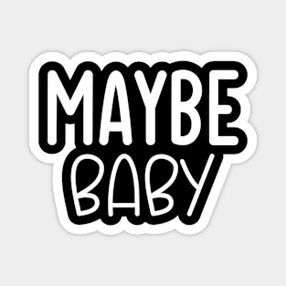 Maybe Baby Magnet