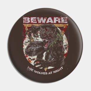 BEWARE THE WOLVES AT NIGHT Pin